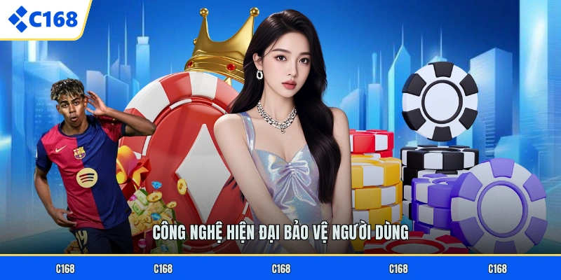 CHÍNH SÁCH BẢO MẬT Công nghệ hiện đại bảo vệ người dùng