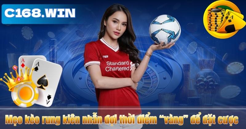 Mẹo kèo rung kiên nhẫn đợi thời điểm “vàng” để đặt cược